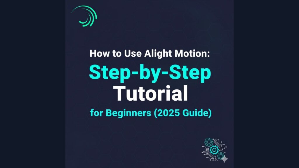 How to Use Alight Motion: Step-by-Step Tutorial for Beginners (2026 Guide) 1 How to Use Alight Motion Step-by-Step Tutorial for Beginners (2025 Guide)