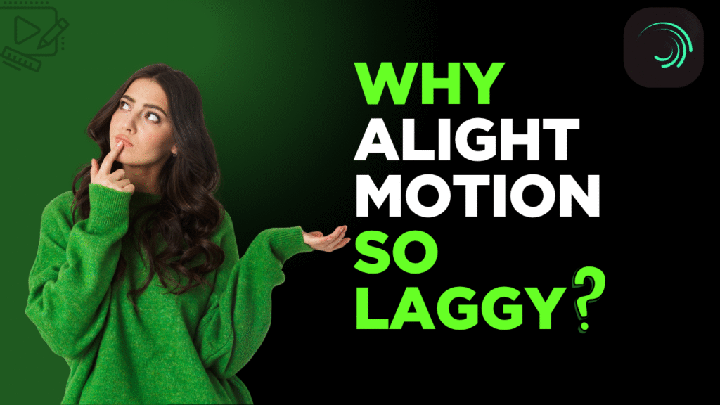 Why Alight Motion So Laggy? 1 Why Alight Motion So Laggy?